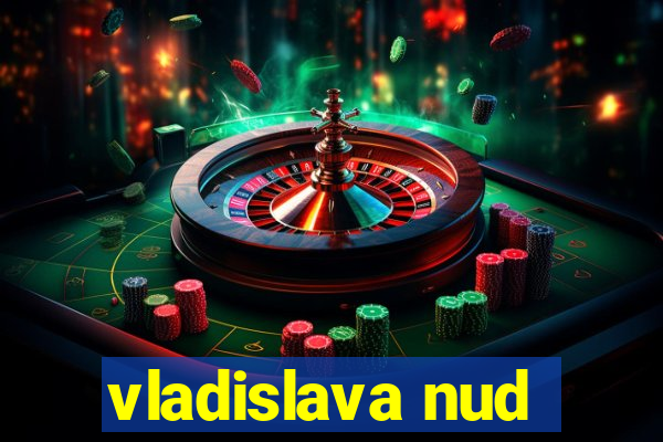 vladislava nud